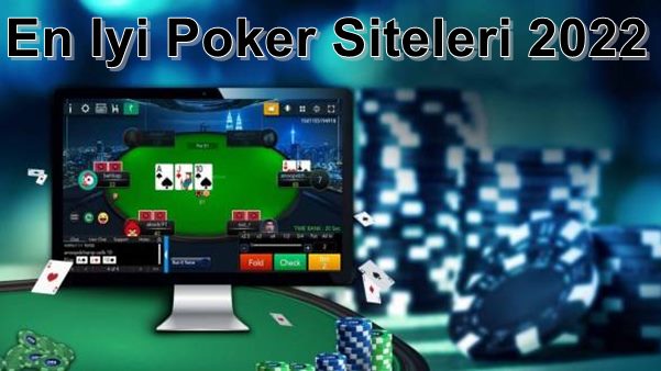 En İyi Poker Siteleri 2022